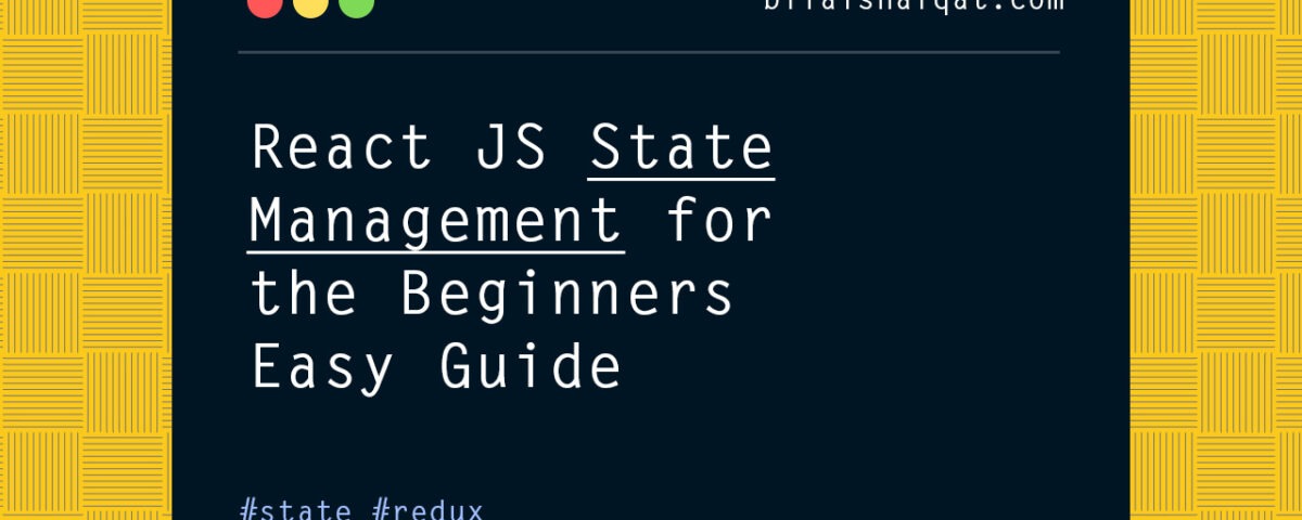 React JS State Management for Beginners | Easy Guide bilal shafqat