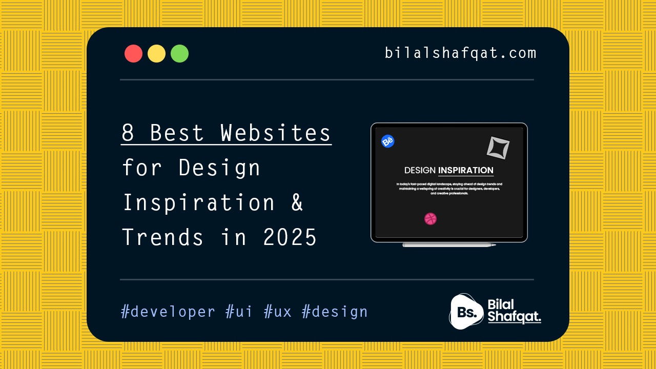 8 Best Websites for Design Inspiration & Trends in 2025 bilal shafqat Best design inspiration websites