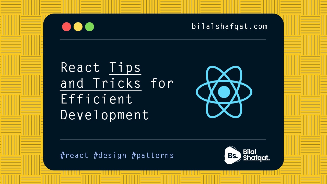 react tips and tricks for efficient development bilal shafqat