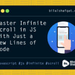 Master Infinite Scroll in JavaScript with Just a Few Lines of Code bilal shafqat