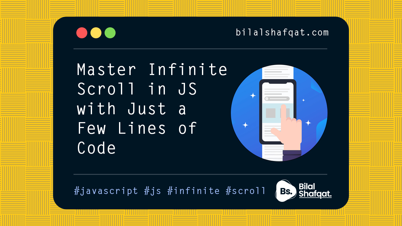 Master Infinite Scroll in JavaScript with Just a Few Lines of Code bilal shafqat