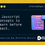 7 javascript concepts to learn before react bilal shafqat