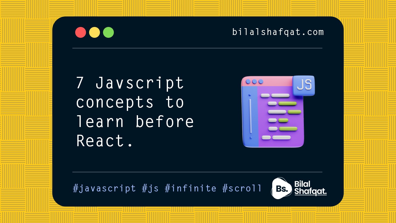 7 javascript concepts to learn before react bilal shafqat