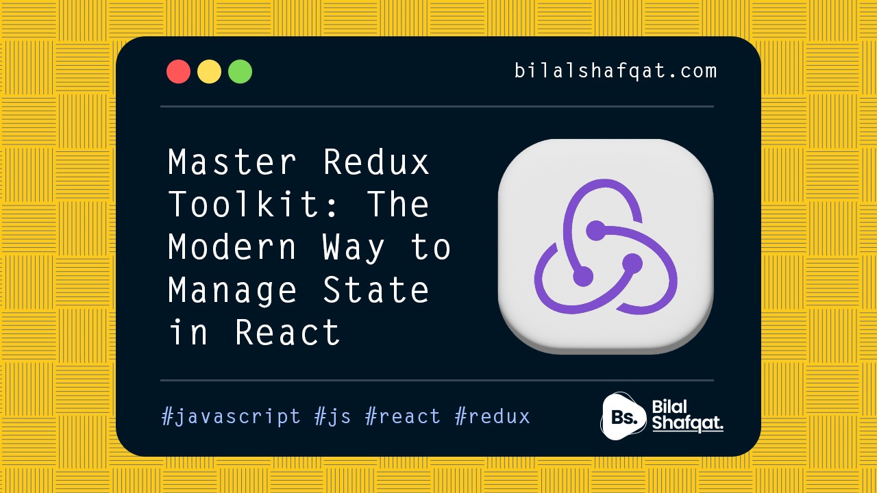 Master Redux Toolkit- The Modern Way to Manage State in React bilal shafqat