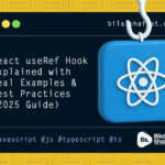 React useRef Hook Explained with Real Examples and Best Practices 2025 guide bilal shafqat